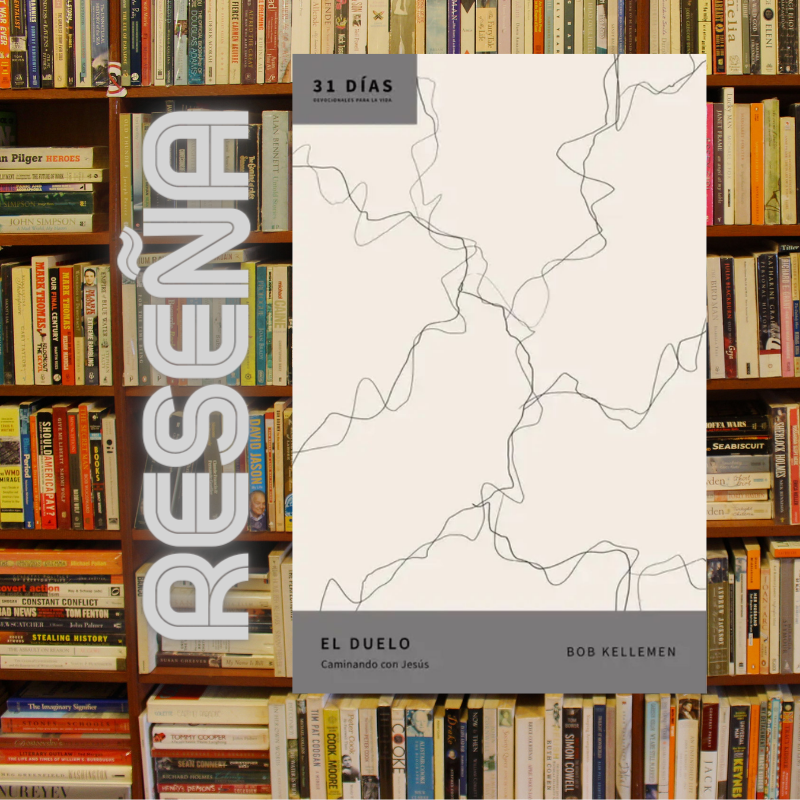 Reseña de devocional el duelo caminando con jesus de bob kellemen